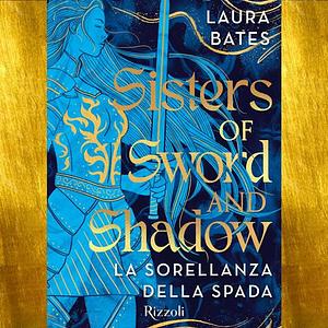 Sisters of Sword and Shadow by Laura Bates