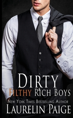 Dirty Filthy Rich Boys by Laurelin Paige