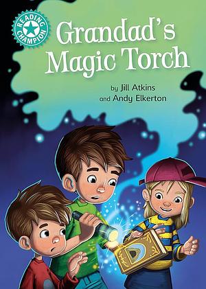 Grandad's Magic Torch by Andy Elkerton, Jill Atkins
