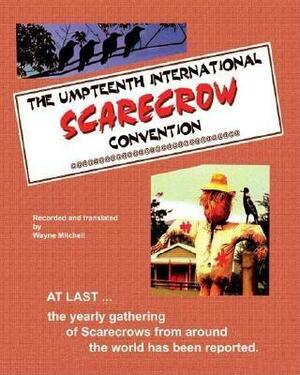 The Umpteenth International Scarecrow Convention by 