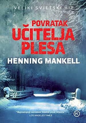 Povratak učitelja plesa by Henning Mankell