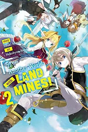 To Another World... with Land Mines! Volume 2 by Itsuki Mizuho