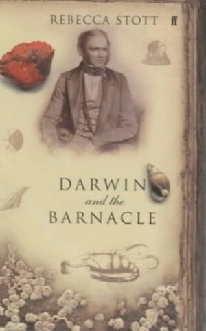 Darwin and the Barnacle by Rebecca Stott