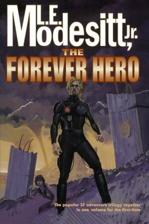 The Forever Hero by L.E. Modesitt Jr.