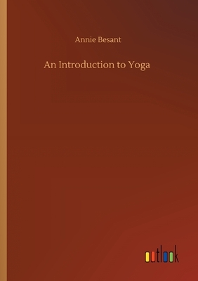 An Introduction to Yoga by Annie Besant