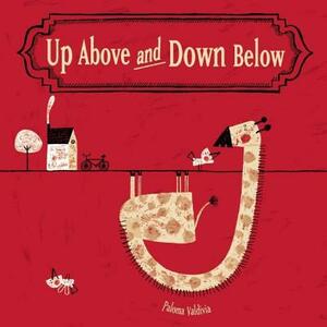 Up Above and Down Below by Paloma Valdivia