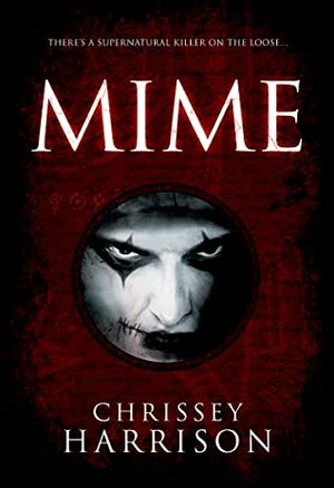 Mime (Weird News, #1) by Chrissey Harrison
