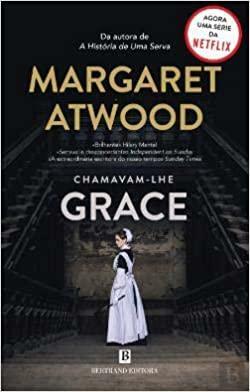 Chamavam-lhe Grace by Margaret Atwood