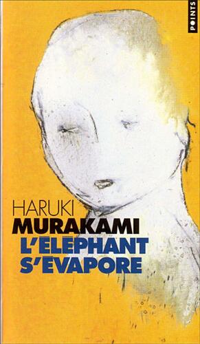 L'éléphant s'évapore by Haruki Murakami