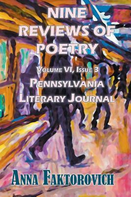 Nine Reviews of Poetry: Volume VI, Issue 3 by Anna Faktorovich