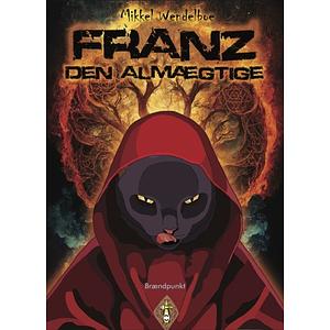 Franz den almægtige by Mikkel Wendelboe