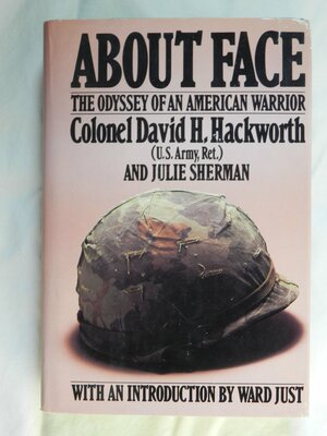 About Face by Ward Just, Julie Sherman, David H. Hackworth