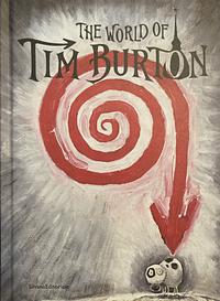 The World of Tim Burton by Achim Sommer, Patrick Blümel, Tim Burton, Jenny He