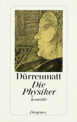 Die Physiker by Friedrich Dürrenmatt