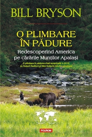 O plimbare în pădure: redescoperind America pe cărările Munților Apalași by Bill Bryson