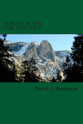 Through the Oak Tree Rift by David J. Bushman