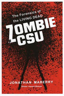 Zombie CSU: The Forensics of the Living Dead by Jonathan Maberry