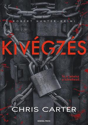 Kivégzés by Chris Carter