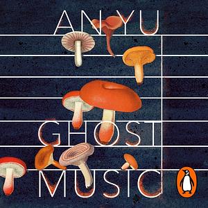 Ghost Music by An Yu