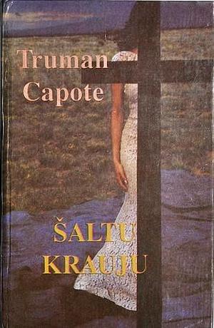 Šaltu krauju by Truman Capote