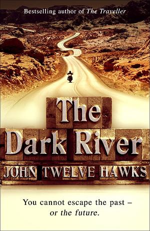 The Dark River by John Twelve Hawks