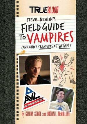 True Blood: A Field Guide to Vampires: by Gianna Sobol, Michael McMillian