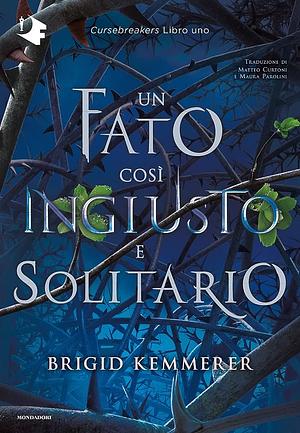 Un fato così ingiusto e solitario  by Brigid Kemmerer