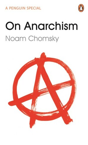 On Anarchism by Noam Chomsky