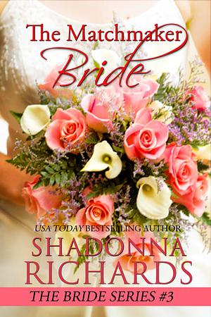 The Matchmaker Bride by Shadonna Richards