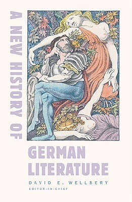 A New History of German Literature by Hans Ulrich Gumbrecht, Dorothea E. von Mücke, Judith Ryan, Anton Kaes, David E. Wellbery, Joseph Leo Koerner
