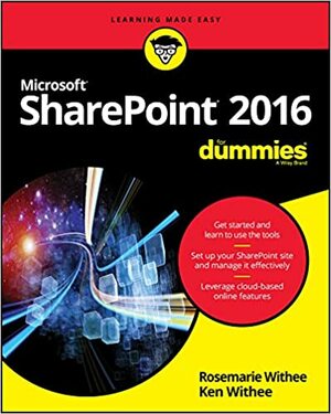 SharePoint 2016 For Dummies by Rosemarie Withee, Ken Withee