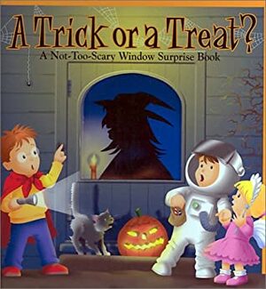 Trick or a Treat, A? A Not-Too-Scary Window Surprise Book by Manhar Chauhan, Keith Faulkner