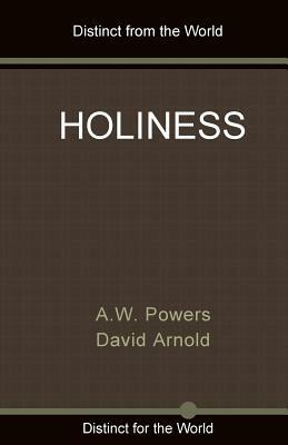 Holiness by David Arnold, A. W. Powers