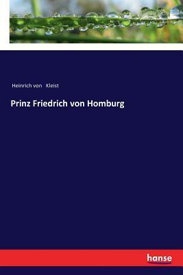 Prinz Friedrich von Homburg by Heinrich von Kleist