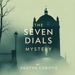 The Seven Dials Mystery by Agatha Christie