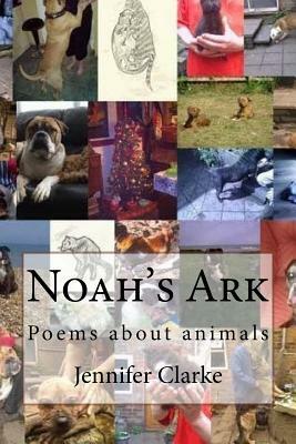 Noah's Ark: Poems about animals by Jennifer Clarke