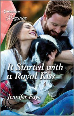 It Started with a Royal Kiss by Jennifer Faye