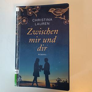 Zwischen mir und dir by Christina Lauren