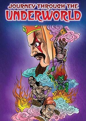 Journey Through The Underworld 10 Courts Of Hell by Geraldine Goh