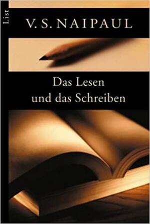 Das Lesen und das Schreiben by Dirk van Gunsteren, V.S. Naipaul