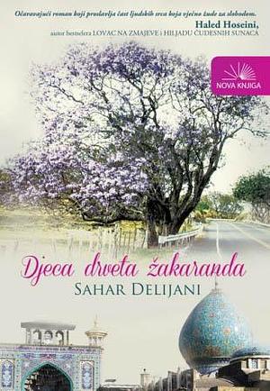 Djeca drveta žakaranda by Sahar Delijani