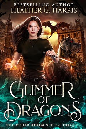 Glimmer of Dragons by Heather G. Harris