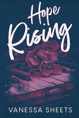 Hope Rising by Vanessa Sheets, Vanessa Sheets