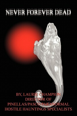Never Forever Dead by Laurie Champion