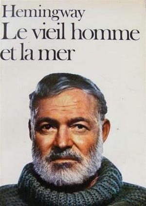 Le vieil homme et la mer by Ernest Hemingway