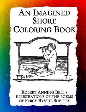 An Imagined Shore: Robert Anning Bell's illustrations of the poems of Percy Bysshe Shelley by Frankie Bow