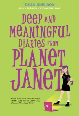 Deep and Meaningful Diaries from Planet Janet by Dyan Sheldon