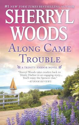 Along Came Trouble: A Romance Novel by Sherryl Woods