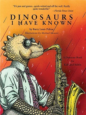 Dinosaurs I Have Known by Barry Louis Polisar