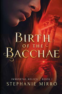 Birth of the Bacchae by Stephanie Mirro